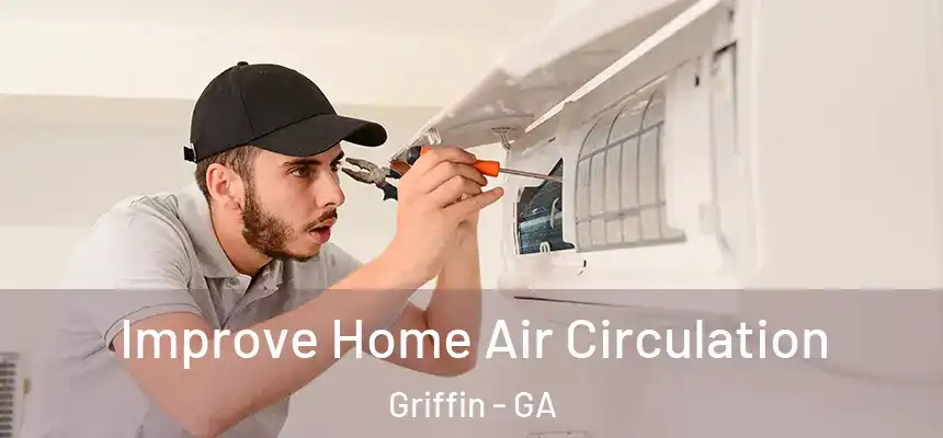  Improve Home Air Circulation Griffin - GA