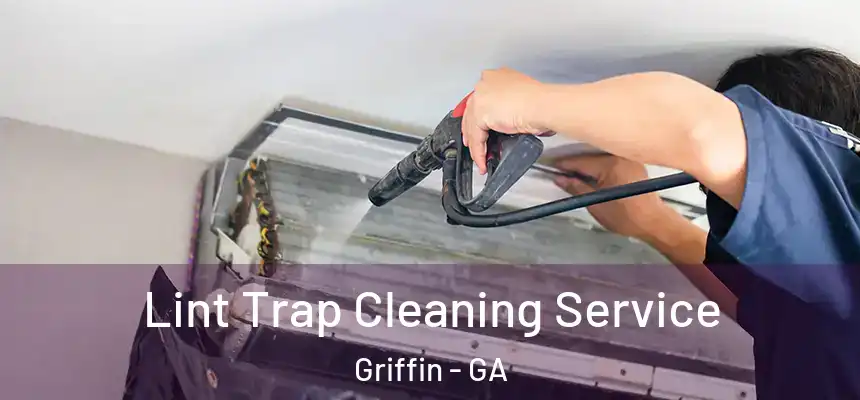 Lint Trap Cleaning Service Griffin - GA