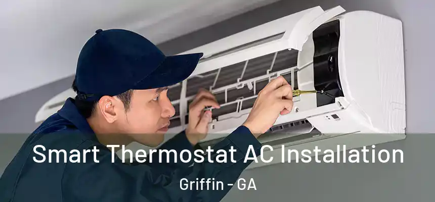  Smart Thermostat AC Installation Griffin - GA